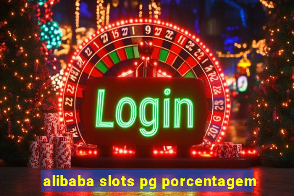 alibaba slots pg porcentagem