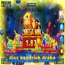 diss kendrick drake