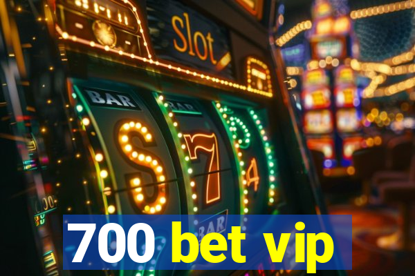 700 bet vip