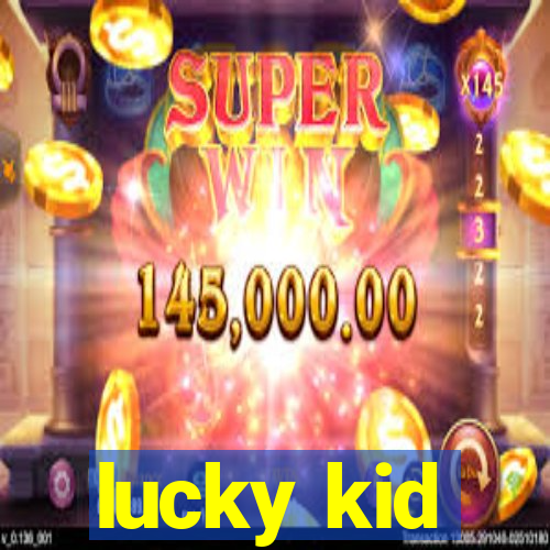 lucky kid