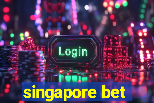 singapore bet