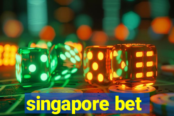 singapore bet