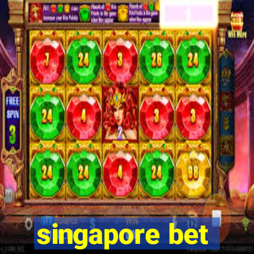 singapore bet