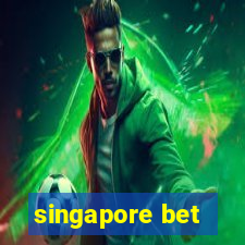 singapore bet