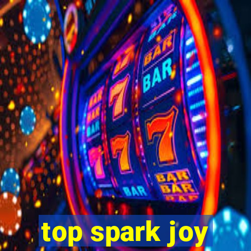 top spark joy