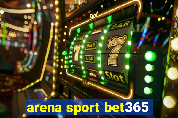 arena sport bet365