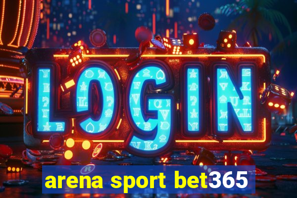 arena sport bet365