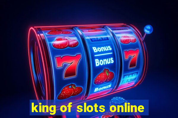 king of slots online