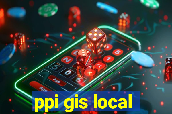 ppi gis local