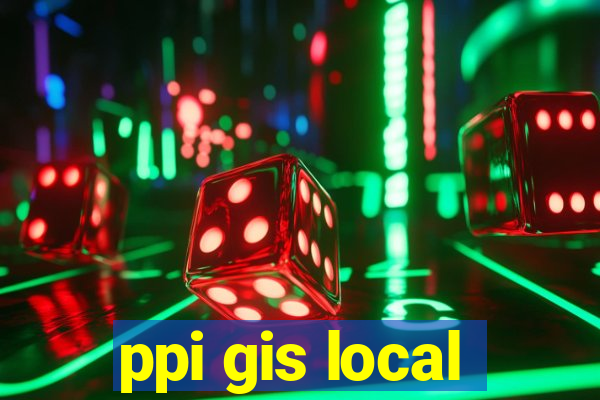 ppi gis local