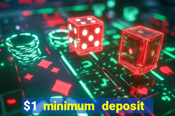 $1 minimum deposit casino australia 2022