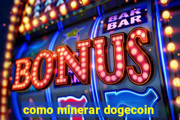 como minerar dogecoin