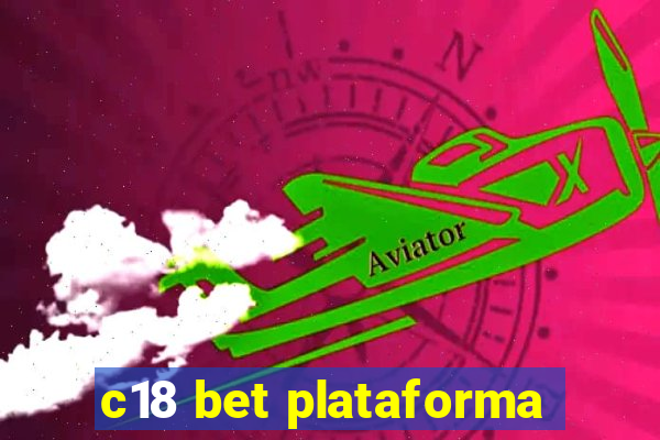 c18 bet plataforma