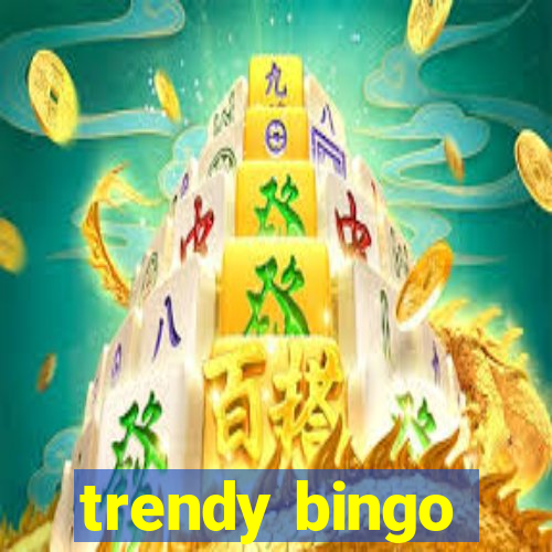 trendy bingo