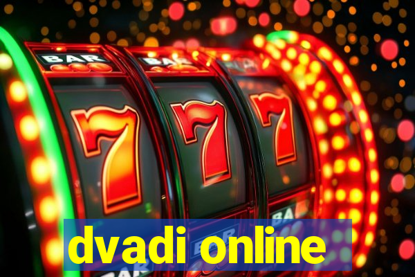 dvadi online