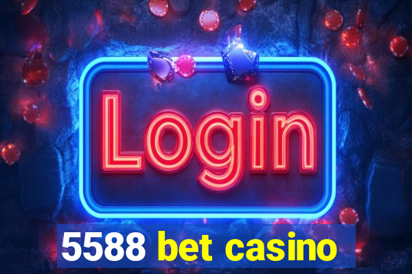 5588 bet casino