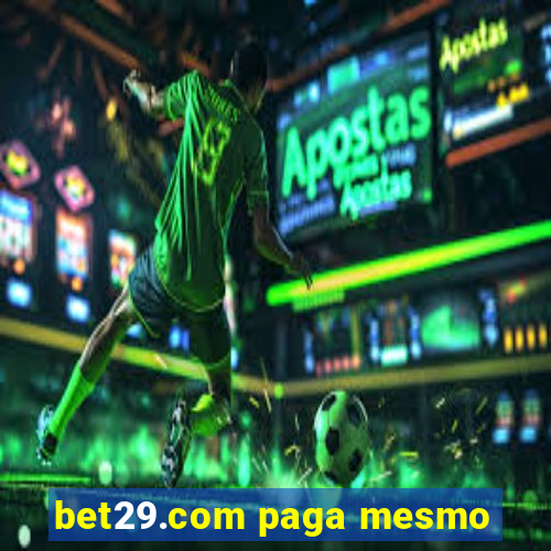 bet29.com paga mesmo