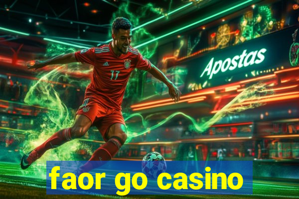 faor go casino