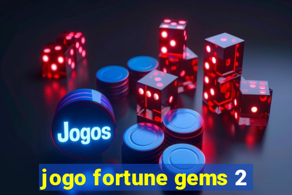 jogo fortune gems 2