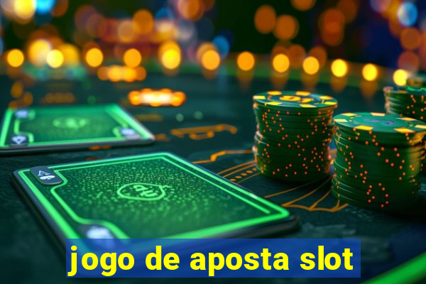 jogo de aposta slot