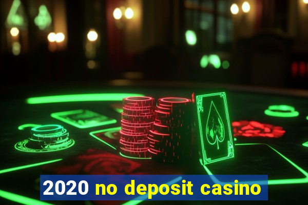 2020 no deposit casino