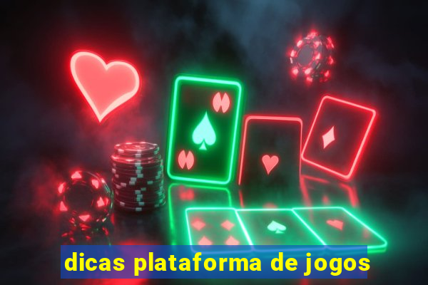 dicas plataforma de jogos