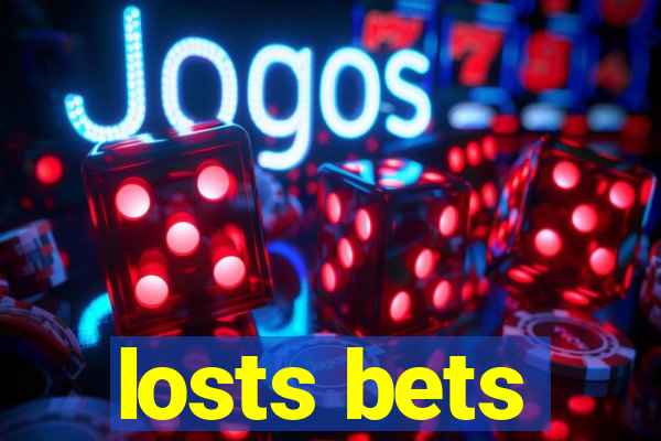 losts bets