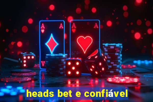 heads bet e confiável