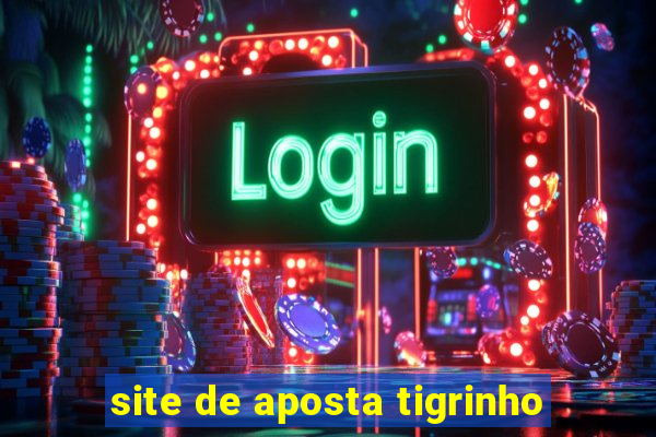 site de aposta tigrinho