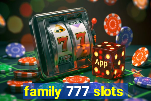 family 777 slots