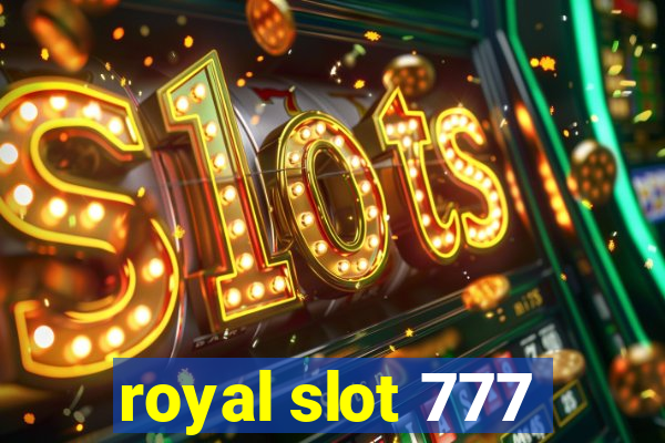 royal slot 777