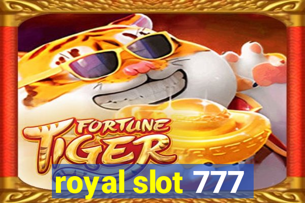 royal slot 777