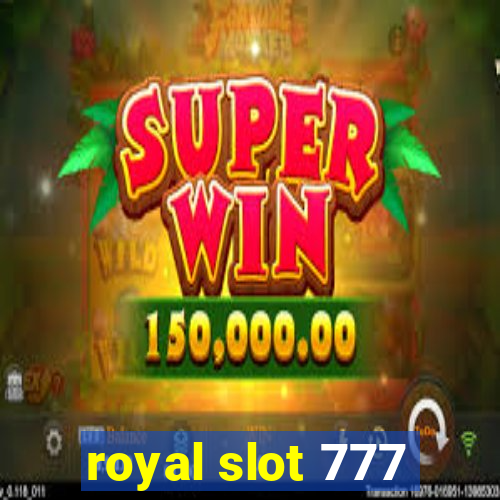 royal slot 777