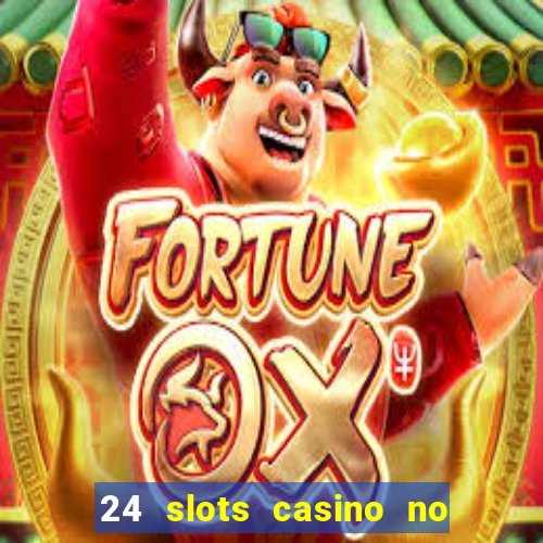 24 slots casino no deposit bonus codes