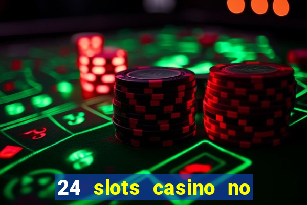 24 slots casino no deposit bonus codes