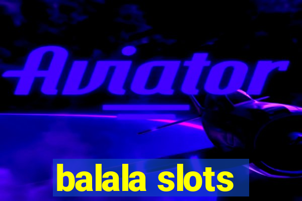 balala slots