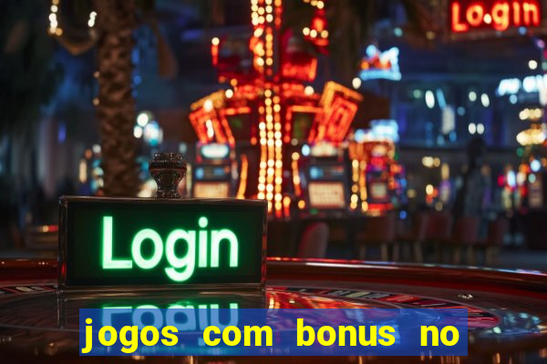 jogos com bonus no cadastro sem depósito