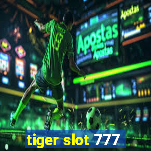 tiger slot 777