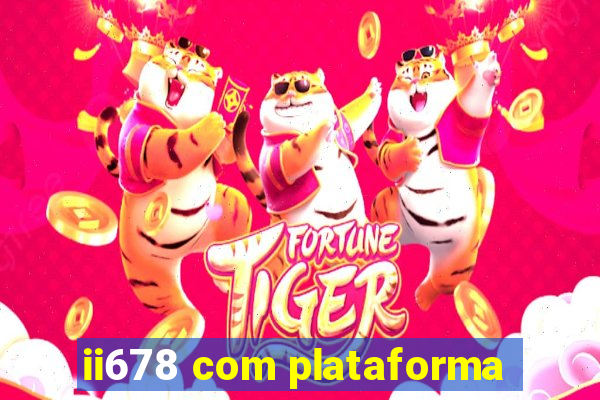 ii678 com plataforma