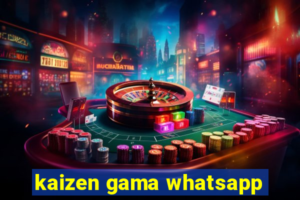 kaizen gama whatsapp