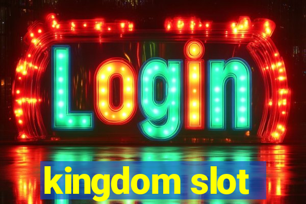 kingdom slot