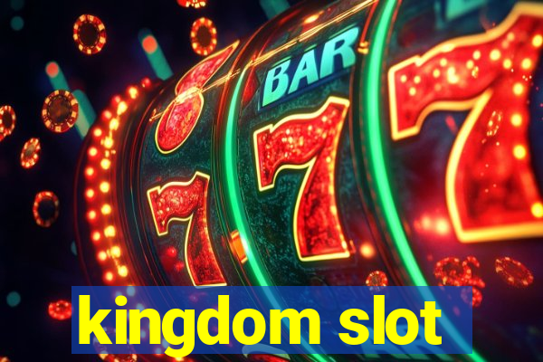 kingdom slot