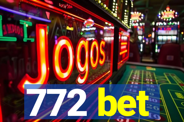 772 bet