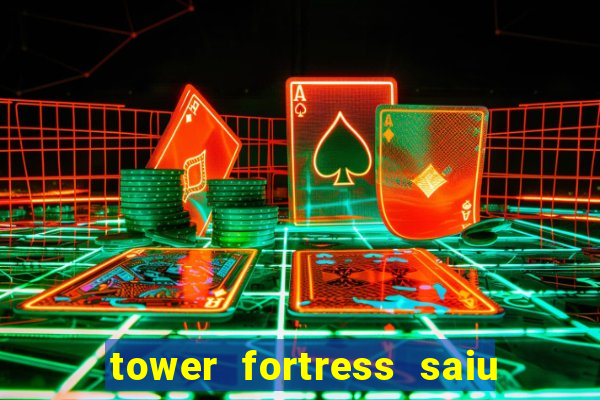 tower fortress saiu da play store