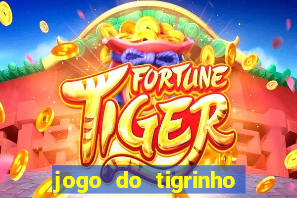 jogo do tigrinho na casa chinesa