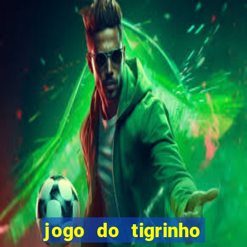 jogo do tigrinho na casa chinesa