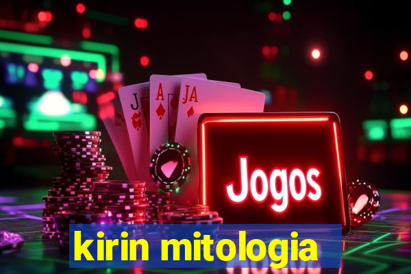 kirin mitologia