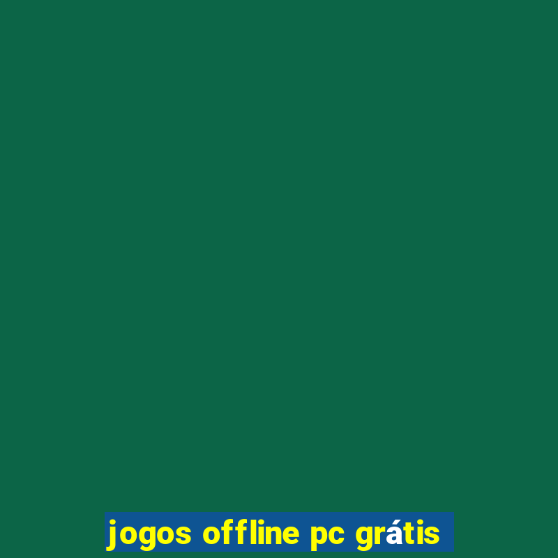 jogos offline pc grátis