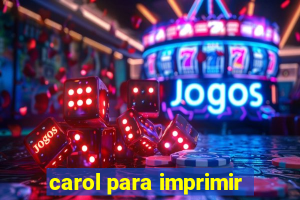 carol para imprimir