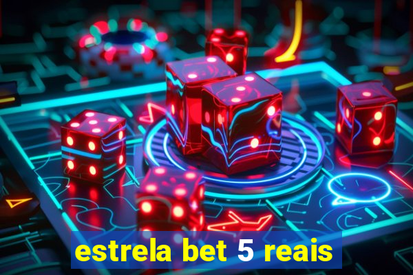 estrela bet 5 reais